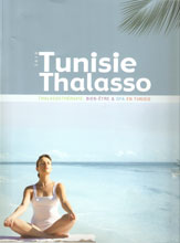 Tunisie Thalasso 2010 - Un guide pour la thalassothérapie et le bien-être
