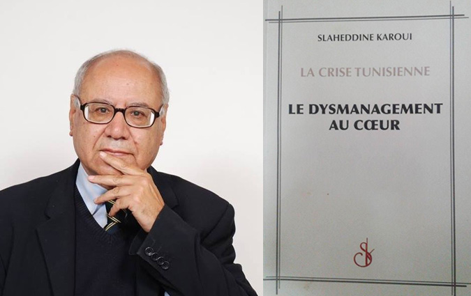 «La crise tunisienne : le dysmanagement au cœur » : nouvelle publication de Slaheddine Karoui