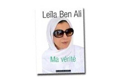Sortie du livre « Ma Vérité » : «Leila Ben Ali est une femme écorchée vive»