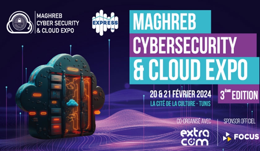  La 3e édition du Maghreb Cybersecurity and Cloud Expo : un événement de référence dans le domaine de la cybersécurité et du cloud

