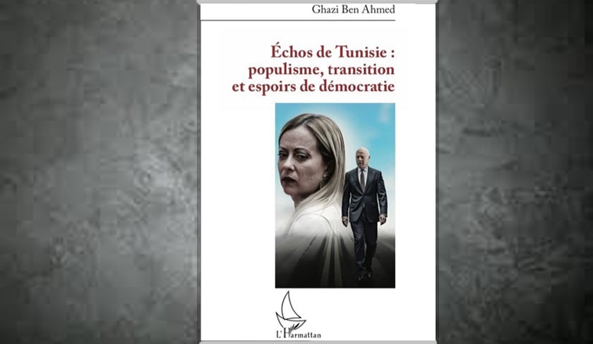 Parution – « Échos de Tunisie : populisme, transition et espoirs de démocratie » de Ghazi Ben Ahmed