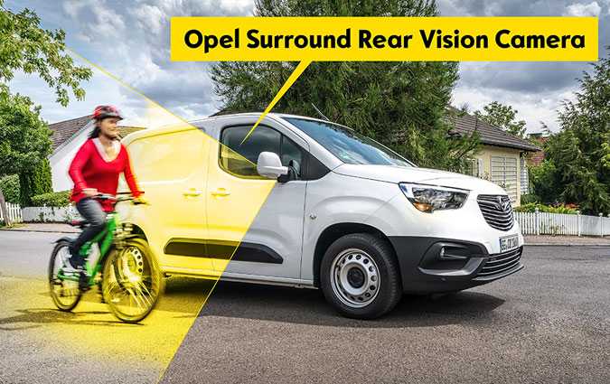 La fin des angles morts : un nouveau système de caméra pour l’Opel Combo Cargo