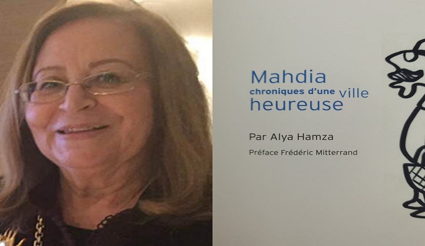 « Mahdia, chroniques d’une ville heureuse », le récit enchanteur de Alya Hamza