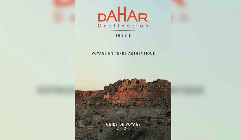 Lancement du guide de voyage Destination Dahar « Voyage en terre authentique »